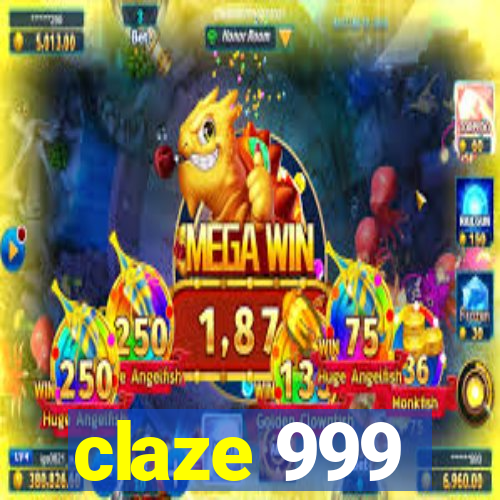 claze 999